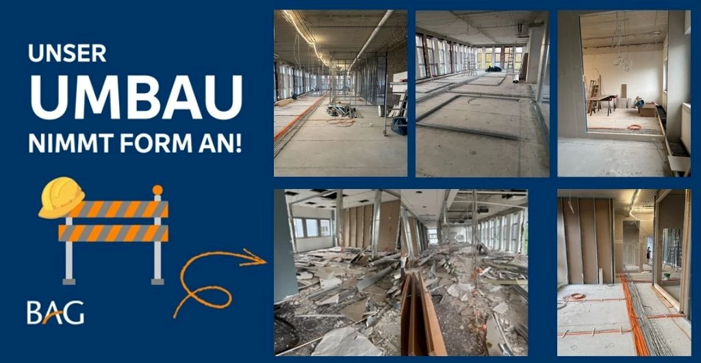 Umbau bei der BAG: Unsere neue Arbeitswelt nimmt weiter Form an