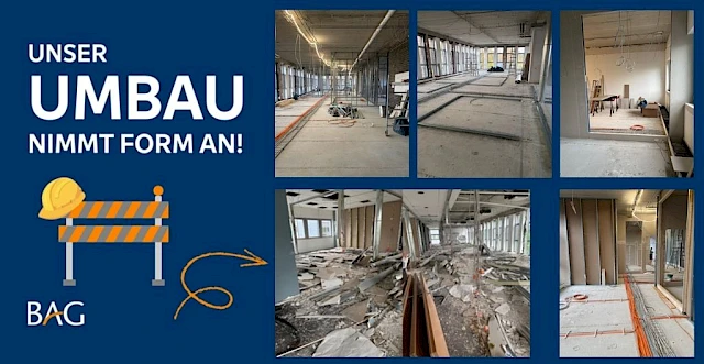 Umbau bei der BAG: Unsere neue Arbeitswelt nimmt weiter Form an