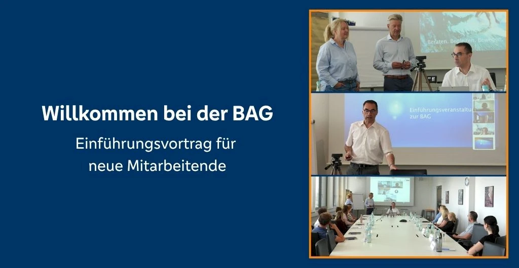 Willkommen in der BAG-Welt – gemeinsam ankommen